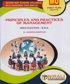 PRINCIPLES AND PRACTICES OF MANAGEMENT for MU First Year Semester 2 (Open Elective - BMS) | Gurunani | Nirali Prakashan