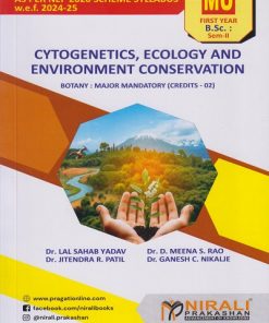 CYTOGENETICS, ECOLOGY AND ENVIRONMENT CONSERVATION : Botany Major Mandatory (Credits 2) for MU First Year BSc Semester 2 | Dr. Lal Sahab Yadav, Dr. D. Meena S. Rao, Dr. Jitendra R. Patil, Dr. Ganesh C. Nikalje | Nirali Prakashan