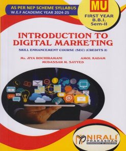INTRODUCTION TO DIGITAL MARKETING : Skill Enhancement Course (SEC) Credits 2 for MU First Year BBI Semester 2 | Ms. Jiya Rochiramani, Amol Kadam, Mudassar M. Sayyed | Nirali Prakashan