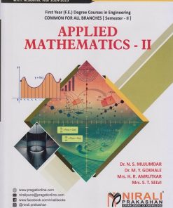 APPLIED MATHEMATICS 2 (CODE: BSC 201) for University Of Mumbai MU Semester 2 FE Degree Courses In Engineering Common For All Branches | Dr. N.S. Mujumdar, Dr. M.Y. Gokhale, Mrs. H.R. Amrutkar, Mrs. S.T. Selvi | Nirali Prakashan