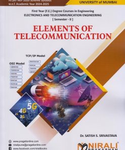 ELEMENTS OF TELECOMMUNICATION (PCC2016) For University Of Mumbai MU Semester 2 First Year Deegre Course in Electronics and Telecommunication Engineering | Dr. Satish Surendra Srivastava | Nirali Prakashan