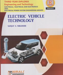 ELECTRIC VEHICLE TECHNOLOGY (Course Code: 315335) for Semester 5 Third Year Diploma in Electrical Engineering MSBTE's ?K? Scheme | MR. SANJAY S. NIBANDHE | Nirali Prakashan