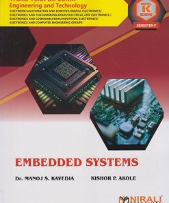 EMBEDDED SYSTEMS (Course Code: 315338) For Semester 5 Third Year Diploma in Electronics Engineering MSBTE's ?K? Scheme | Dr. Manoj S. Kavedia, Kishor P. Akole | Nirali Prakashan