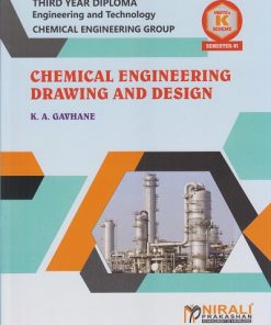 CHEMICAL ENGINEERING DRAWING AND DESIGN for MSBTE's 'K' scheme Third Year Diploma in Chemical Engineering Semester 6 | K.A. Gavhane | Nirali Prakashan