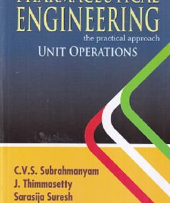 PHARMACEUTICAL ENGINEERING THE PRACTICAL APPROACH UNIT OPERATIONS | C V S SUBRAHMANYAM
