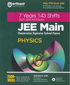 7 YEARS 143 SHIFTS 2025-2019 ALL PAPERS JEE MAIN CHAPTERWISE TOPICWISE SOLVED PAPERS PHYSICS |
