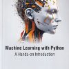 MACHINE LEARNING WITH PYTHON A HANDS ON INTRODUCTION