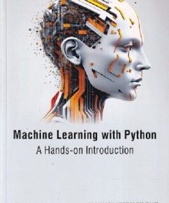 MACHINE LEARNING WITH PYTHON A HANDS ON INTRODUCTION