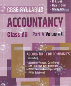 ACCOUNTANCY (Accounting for Companies) Part-A Volume- II Class 12th CBSE |  D.K. GOEL, RAJESH GOEL, SHELLY GOEL