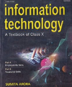 A TEXTBOOK OF INFORMATION TECHNOLOGY CLASS 10TH | SUMITA ARORA