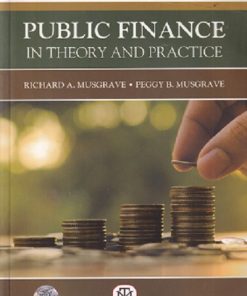 PUBLIC FINANCE IN THEORY AND PRACTICE | RICHARD A MUSGRAVE