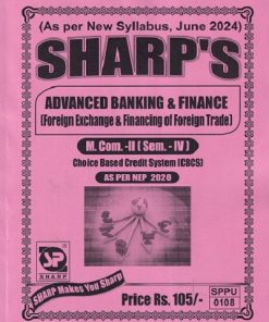 ADVANCED BANKING AND FINANCE (FOREIGN EXCHANGE & FINANCING OF FOREIGN TRADEE)(M.COM -II) (SEM - 4TH) |