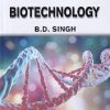 BIOTECHNOLOGY | B D SINGH