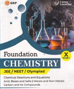 FOUNDATION CHEMISTRY NEET/JEE/OLYMPIAD CLASS 10TH VOL 1 |