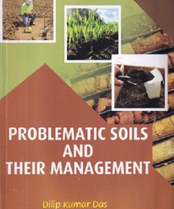 PROBLEMATIC SOILS AND THEIR MANAGEMENT | DILIP KUMAR DAS