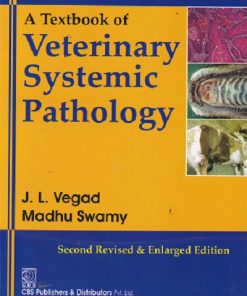 A TEXTBOOK OF VETERINARY SYSTEMIC PATHOLOGY | J L VEGAD