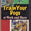 TRAIN YOUR DOGS AT WORK AND SHOW | AMALENDU CHAKRABARTI