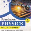 FOUNDATION PHYSICS NEET/JEE/OLYMPIAD CLASS 10TH VOL 1 |
