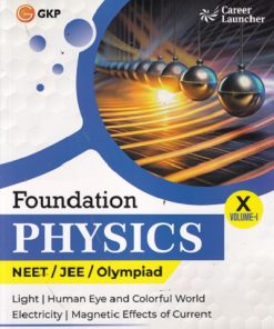 FOUNDATION PHYSICS NEET/JEE/OLYMPIAD CLASS 10TH VOL 1 |