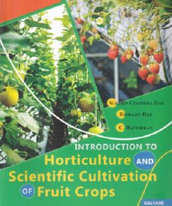 INTRODUCTION TO HORTICULTURE AND SCIENTIFIC CULTIVATION OF FRUIT CROPS | SUKHEN DAS