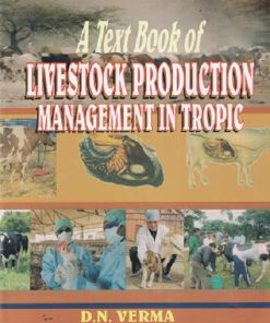 A TEXT BOOK OF LIVESTOCK PRODUCTION MANAGEMENT IN TROPIC | D N VERMA
