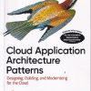 CLOUD APPLICATION ARCHITECTURE PATTERNS | KYLE BROWN