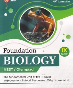 FOUNDATION BIOLOGY NEET/OLYMPIAD CLASS 9TH VOL 1 |