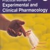 PRACTICAL MANUAL OF EXPERIMENTAL AND CLINICAL PHARMACOLOGY