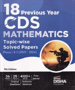 18 PEREVIOUS YEAR CDS MATHEMATICS TOPIC WISE SOLVED PAPERS PHASE 1 & 2 (2007-