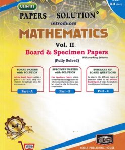 UTTAMS PAPERS WITH SOLUTION MATHEMATICS VOLUME 2 BOARD & SPECIMEN PAPERS for 12TH