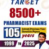 TARGET 8500+ PHARMACIST EXAMS 105 YEARS  SOLVED PREVIOUS YEAR QUESTION PAPERS  1999 TO 2025 | P V THORAT
