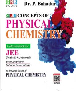 CONCEPTS OF PHYSICAL CHEMISTRY FOR JEE MAIN & ADVANCED | DR P BAHADUR