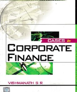 CASES IN CORPORATE FINANCE | VISHWANATH S. R | MC GRAW HILL