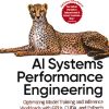 AI SYSTEMS PERFORMANCE ENGINEERING | CHRIS FREGLY | SHROFF