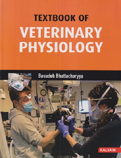 TEXTBOOK OF VETERINARY PHYSIOLOGY | BASUDEB BHATTACHARYYA | KALYANI