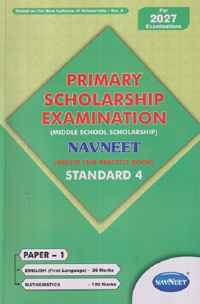 PRIMARY SCHOLARSHIP EXAMINATION MIDDLE SCHOOL SCHOLARSHIP DIGEST CUM PRACTICE BOOK PAPER 1 STD 4 | NAVNEET