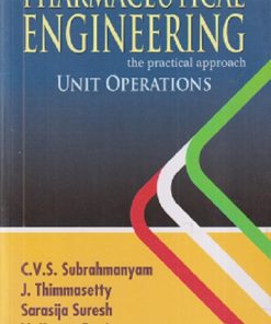 PHARMACEUTICAL ENGINEERING THE PRACTICAL APPROACH UNIT OPERATIONS | C V S SUBRAHMANYAM | VALLABH PRAKASHAN