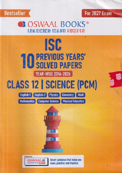 Oswaal ISC 10 Previous years' Solved papers year-wise 2016-2026, Class-12, Science: PCM: Physics, Chemistry, Mathematics, English 1, English 2, Hindi, Computer science, Physical Education (For 2026 Exam) |
