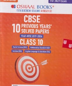 CBSE 10 PREVIOUS YEARS SOLVED PAPERS (YEAR-WISE 2017-2026) CLASS 10TH FOR 2027 EXAMINATION | OSWAAL PUBLICATION