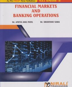 FINANCIAL MARKETS AND BANKING OPERATIONS for MBA Semester 4 | Dr. Ameya Anil Patil | Nirali Prakashan