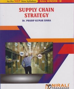 SUPPLY CHAIN STRATEGY for MBA Semester 4 | Dr. Pradip Kumar Sinha | Nirali Prakashan