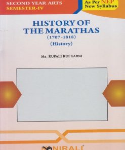 HISTORY OF THE MARATHAS (1707-1818) History for SY BA Semester 4 | Ms. Rupali Kulkarni | Nirali Prakashan