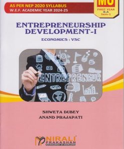 ENTREPRENEURSHIP DEVELOPMENT 1 for MU FY BA Semester 1 | Shweta Dubey, Anand Prajapati | Nirali Prakashan