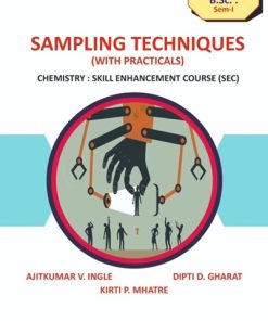 Sampling Techniques (with Practicals) (SEC Chemistry) ? For MU First Year BSc Chemistry ? Semester 1 ? As Per NEP Syllabus | Ajitkumar Ingle, Dipti Gharat, Kirti Mhatre | Nirali Prakashan