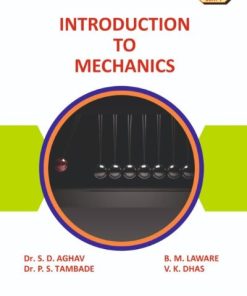 Introduction to Mechanics ? For MU First Year BSc Physics ? Semester 1 ? As Per NEP Syllabus | Dr SD Aghav, BM Laware, Dr PS Tambade, VK Dhas | Nirali Prakashan