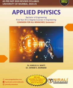 APPLIED PHYSICS for MU ? First Year (F.E.) Degree Engineering Common for all Branches ? Semester 1 | Dr Kakuli A Maiti, Dr Shyam S Borwar | Nirali Prakashan