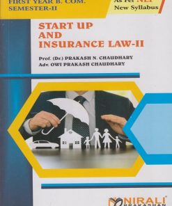 START UP AND INSURANCE LAW 2 for FY BCom Semester 2 | Prof. (Dr.) Prakash N. Chaudhary, Adv. Owi Prakash Chaudhary | Nirali Prakashan
