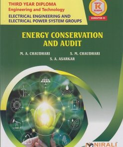 ENERGY CONSERVATION AND AUDIT for MSBTE's 'K' scheme Third Year Diploma in Electrical Engineering Semester 6 | M.A. Chaudhari | Nirali Prakashan