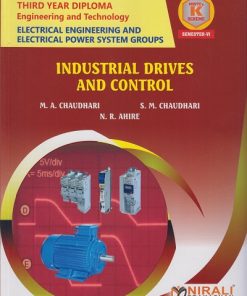 INDUSTRIAL DRIVES AND CONTROL for MSBTE's 'K' scheme Third Year Diploma in Electrical Engineering Semester 6 | M.A. Chaudhari | Nirali Prakashan