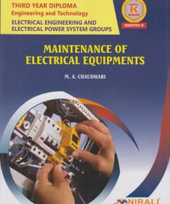 MAINTENANCE OF ELECTRICAL EQUIPMENTS 316328 for MSBTE's 'K' scheme Third Year Diploma in Electrical Engineering Semester 6 | M.A. Chaudhari | Nirali Prakashan